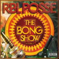 Artwork for The Bong Show: Vol. 1 by RBL Posse