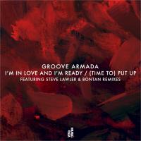 Artwork for I'm In Love And I'm Ready / (Time To) Put Up by Groove Armada