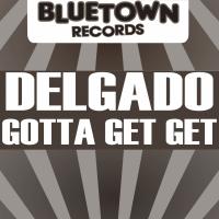 Artwork for Gotta Get Get by Delgado