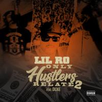 Artwork for Only Hustlers Relate 2 (feat. Duxe) by Lil Ro