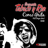 Artwork for Como Grita by Orquesta Tabaco y Ron