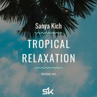 Artwork for Tropical Relaxation by Sanya Kich
