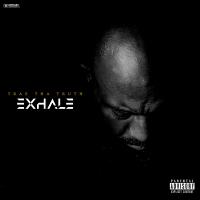 Artwork for Exhale by Trae Tha Truth