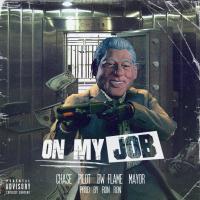 Artwork for On My Job (feat. Pilot, DW Flame & Mayor) by Chase