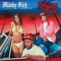 Artwork for Feet Match The Paint by Mitchy Slick