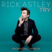 Artwork for Try (Orchestral Version) by Rick Astley