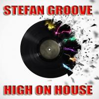 Artwork for High On House (Stefan Groove Remix) by Stefan Groove