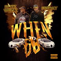 Artwork for When To Go by Blizz Wellz