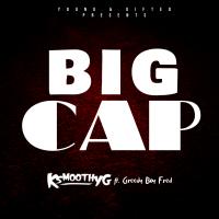 Artwork for Big Cap (feat. Greedy Boy Fred) by KSmoothYG