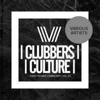 Artwork for Clubbers Culture: Hard Techno Community, Vol. 22 by Various Artists