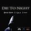 Artwork for Die to Night (feat. Killa & Tiago)
