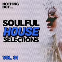 Artwork for Nothing But... Soulful House Selections, Vol. 01 by Various Artists