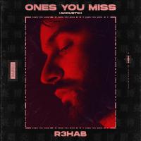 Artwork for Ones You Miss by R3HAB