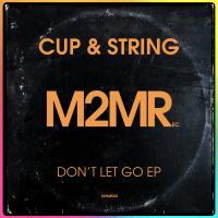 Artwork for Don't Let Go EP by Cup & String