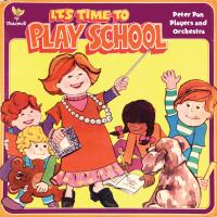 Artwork for It's Time To Play School by Peter Pan Players and Orchestra