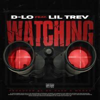 Artwork for Watching (feat. Lil Trev) by D-Lo