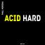 Artwork for Acid Hard (Original Mix)