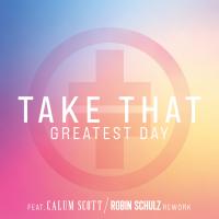 Artwork for Greatest Day (Robin Schulz Rework) by Take That