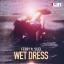 Artwork for Wet Dress (Original Mix)