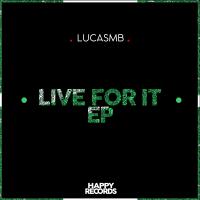 Artwork for Live For It EP by LUCASMB