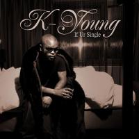 Artwork for If Ur Single by K. Young