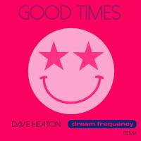 Artwork for Good Times by Dream Frequency