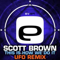 Artwork for This Is How We Do It (UFO Remix) by Scott Brown