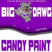 Artwork for Candy Paint by Big Dawg