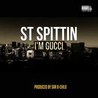 Artwork for I'm Gucci by ST Spittin