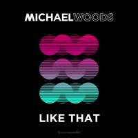 Artwork for Like That by Michael Woods