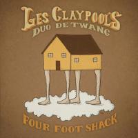 Artwork for Four Foot Shack by Les Claypool's Duo De Twang