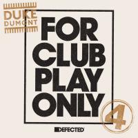 Artwork for For Club Play Only, Pt. 4 by Duke Dumont