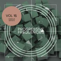 Artwork for Progressive Frequencies, Vol. 16 by Various Artists