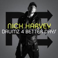 Artwork for Drumz 4 Better Days (Mixed by Nick Harvey) by Nick Harvey