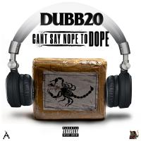 Artwork for Can't Say No to Dope by Dubb 20