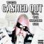 Artwork for Cashed Out (feat. Casper Capone & Eclipz )