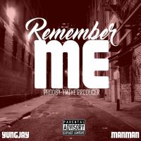 Artwork for Remember Me (feat. Man Man) by Yung Jay