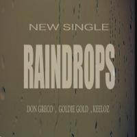 Artwork for Raindrops (feat. Goldie Gold & Keelo) by Don Greco