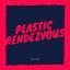 Artwork for Plastic Rendezvous
