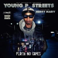 Artwork for Playin No Games (feat. Messy Marv) by Young P Streets