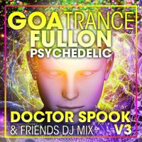 Artwork for Goa Trance Fullon Psychedelic, Vol. 3 (DJ Mix) by Doctor Spook