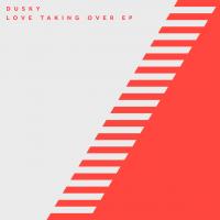 Artwork for Love Taking Over EP by Dusky