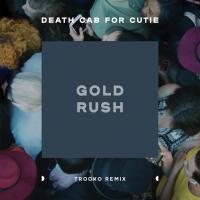 Artwork for Gold Rush (feat. Trooko) [Trooko Remix] by Death Cab for Cutie