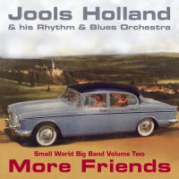 Artwork for Jools Holland - More Friends - Small World Big Band Volume Two by Jools Holland