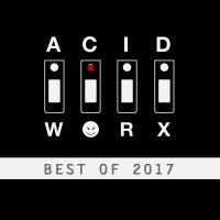 Artwork for AcidWorx (Best of 2017) by Various Artists