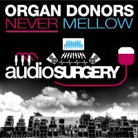 Artwork for Never Mellow by Organ Donors