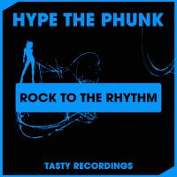 Artwork for Rock To The Rhythm by Hype The Phunk