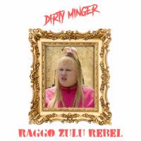 Artwork for Dirty Minger by Raggo Zulu Rebel