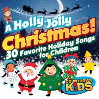 Artwork for A Holly Jolly Christmas! 30 Favorite Holiday Songs for Children by The Countdown Kids