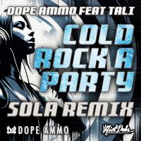 Artwork for Cold Rock A Party (Sola Remix) by Dope Ammo